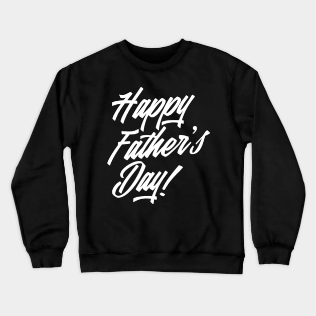 Simple Happy Father's Day Calligraphy Crewneck Sweatshirt by Jasmine Anderson